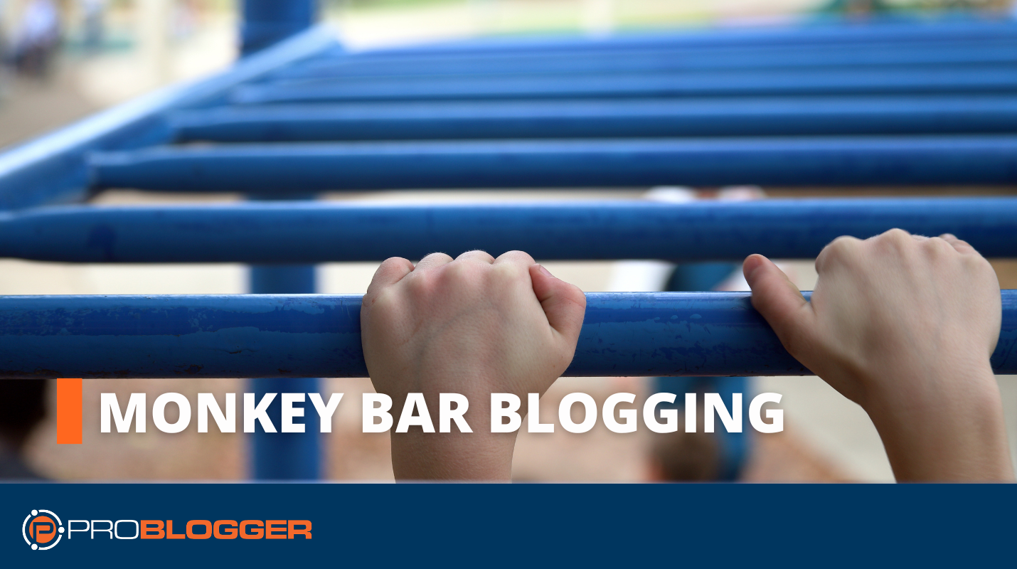 Monkey Bar Running a blog | Digital Noch