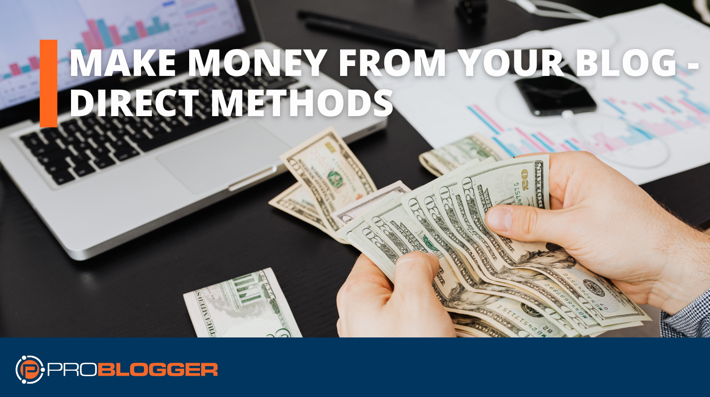 Make Money From Your Blog Direct Methods
