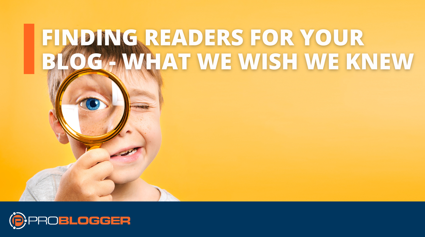Finding Readers for Your Blog What We Wish We Knew