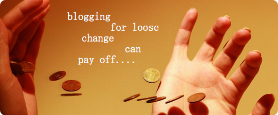 Blogging-For-Loose-Change