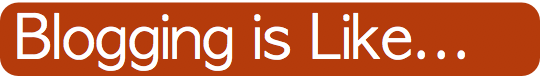 Blogging-Is-Like