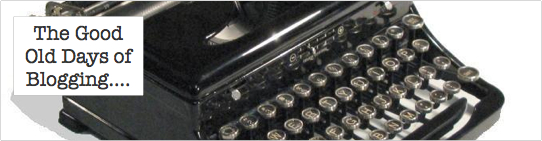Good-Old-Days-Of-Blogging
