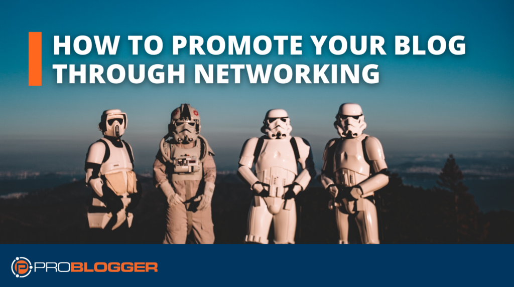 How to Promote Your Blog through Networking