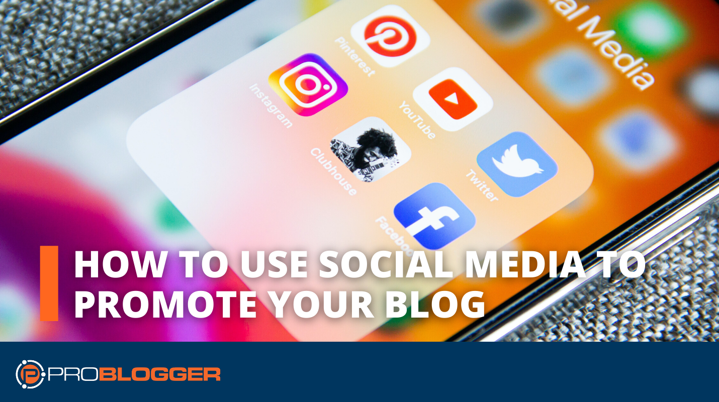 How to Use Social Media to Promote Your Blog