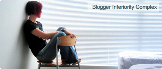 Blogger-Inferiority-Complex