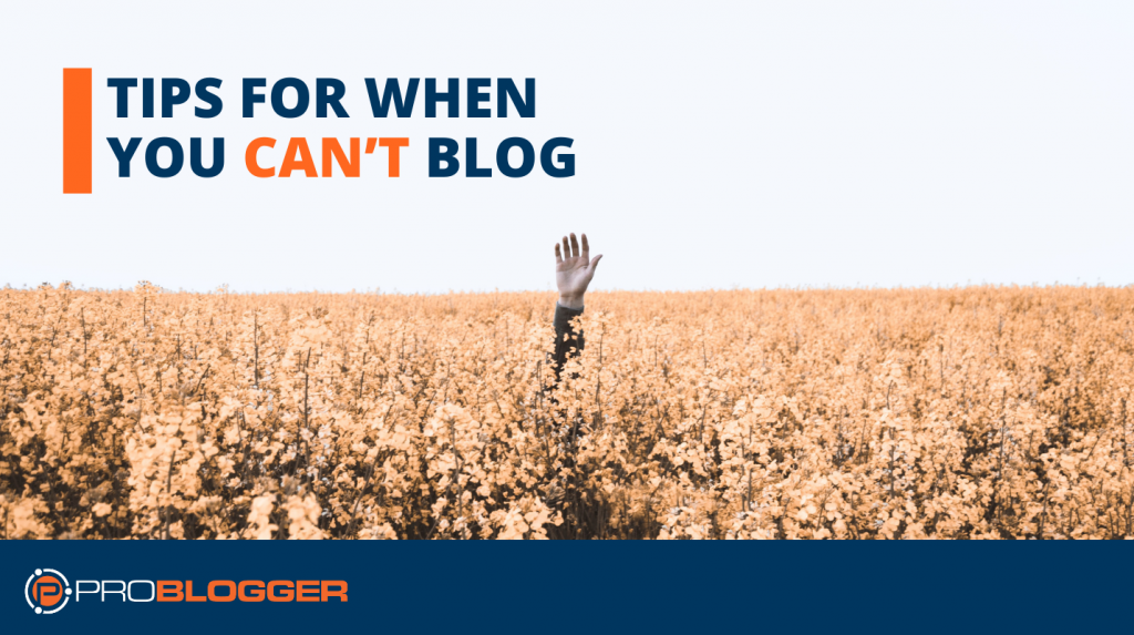 Tips for When You Can’t Blog