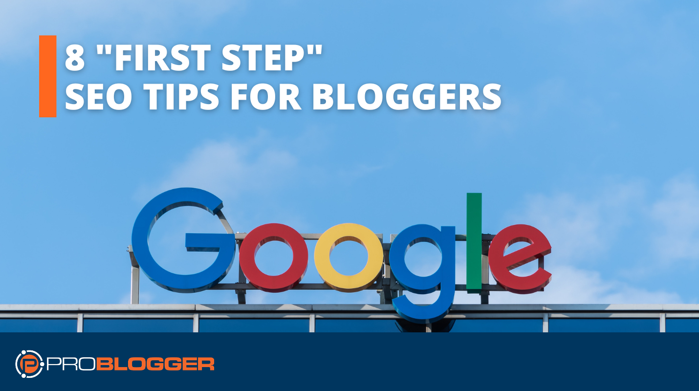 8 &#8220;First Step&#8221; SEO Tips for Bloggers