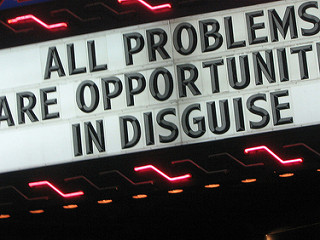 Problems are Opportunities