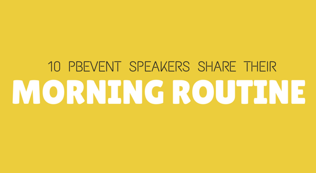 10 PBEvent speakers share their morning routine - how do they fit it all in? problogger.net