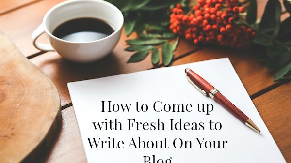 How to Come up with Fresh Ideas to Write About On Your Blog - on ProBlogger.net