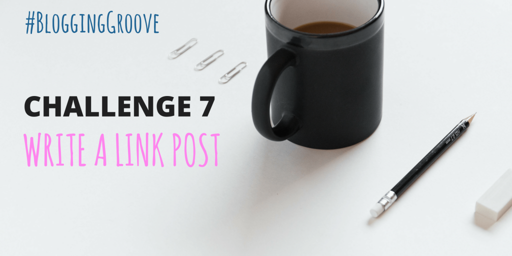 CHALLENGE 7 WRITE A LINK POST