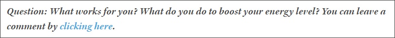 - From 10 Practical Ways to Boost Your Energy Level, Michael Hyatt, MichaelHyatt.com