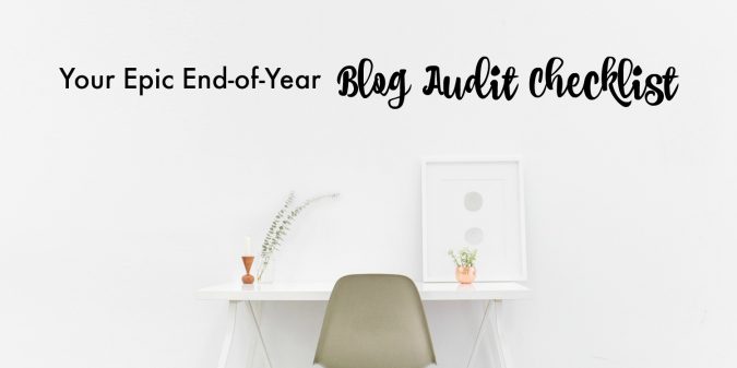 Your Epic End-of-Year Blog Audit Checklist | Get it now on ProBlogger.net