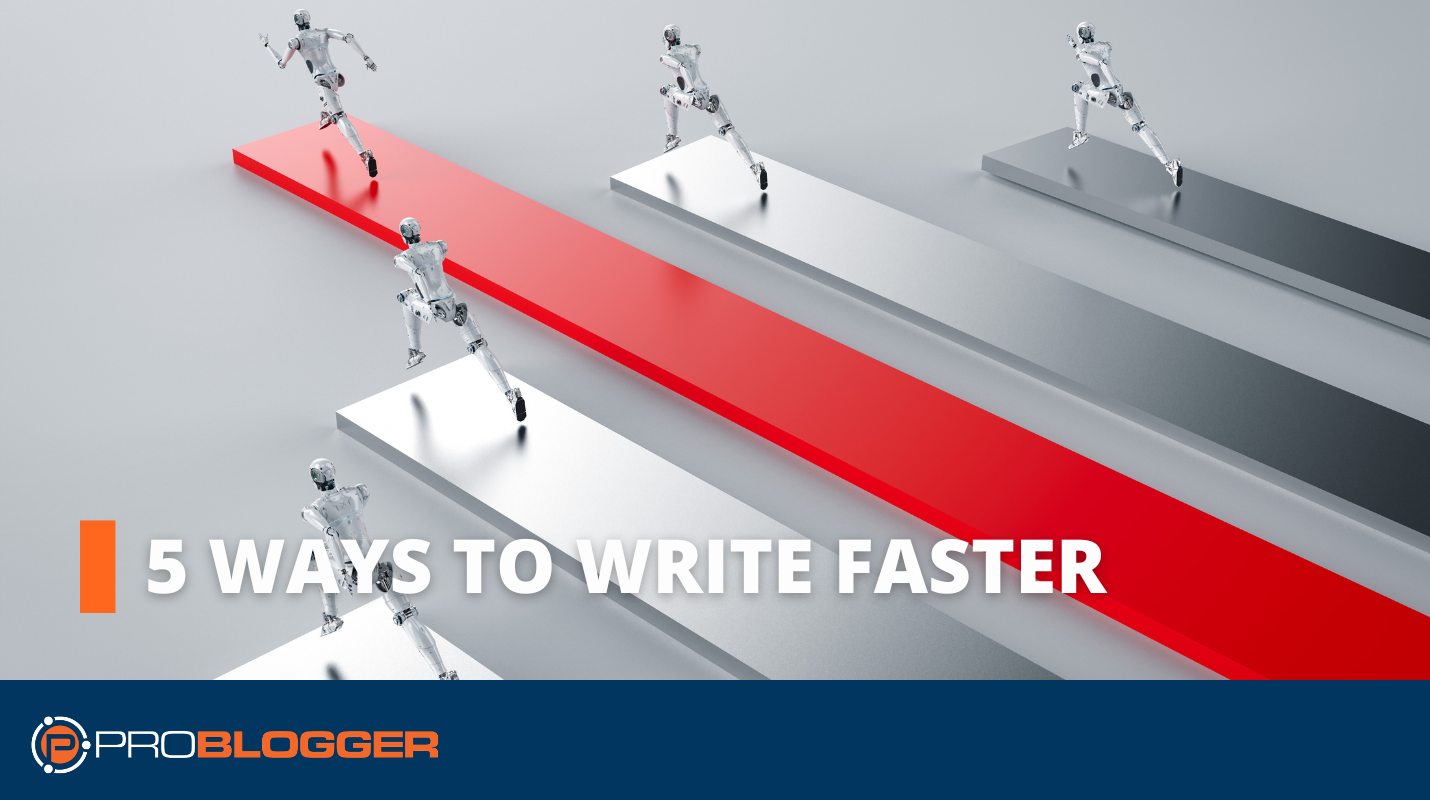 5 Ways to Write Faster