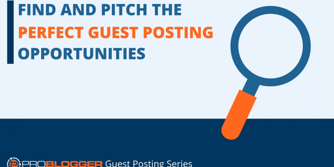 Find and Pitch the Perfect Guest Posting Opportunities