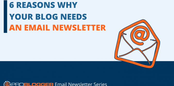 6 reasons why your blog needs an email newsletter