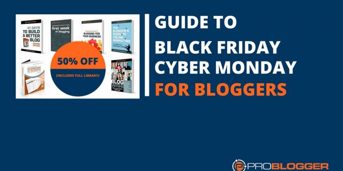 Guide to Black Friday Cyber Monday for Bloggers