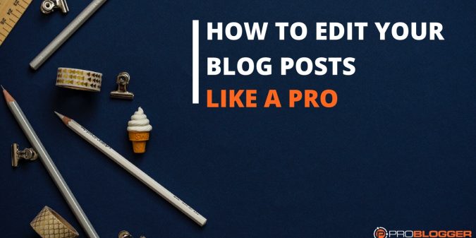 How to edit your blog posts like a pro