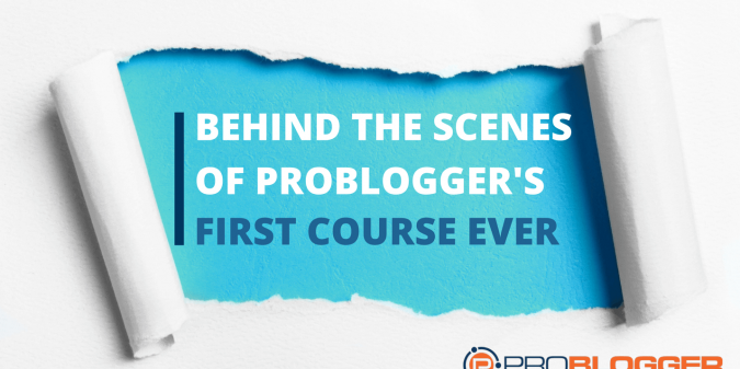 Behind the scenes of ProBlogger first course launch
