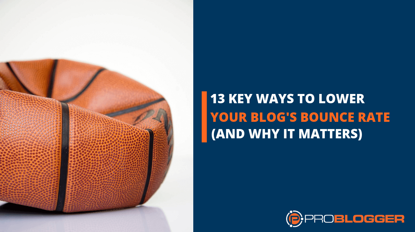 13 key ways to lower your blog's bounce rate (and why it matters)