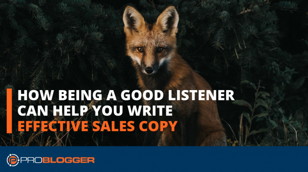 How being a good listener can help you write effective sales copy