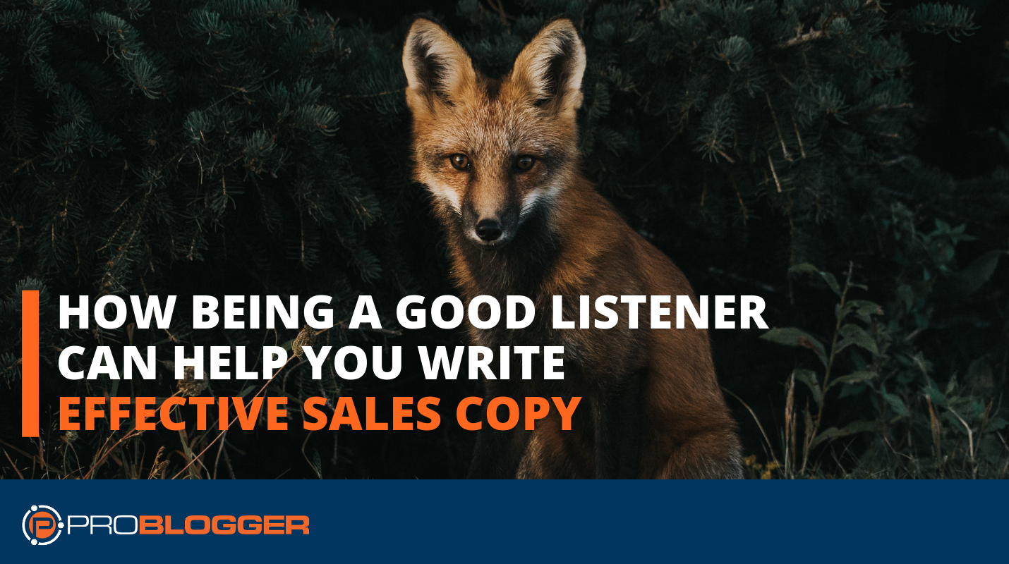 How being a good listener can help you write effective sales copy