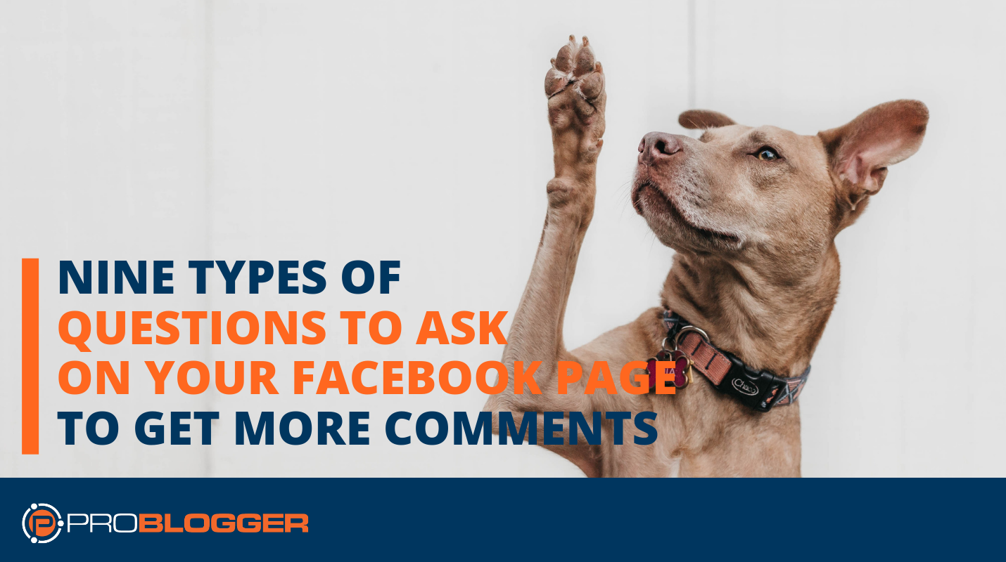 Nine types of questions to ask on your Fcebook page to get more comments