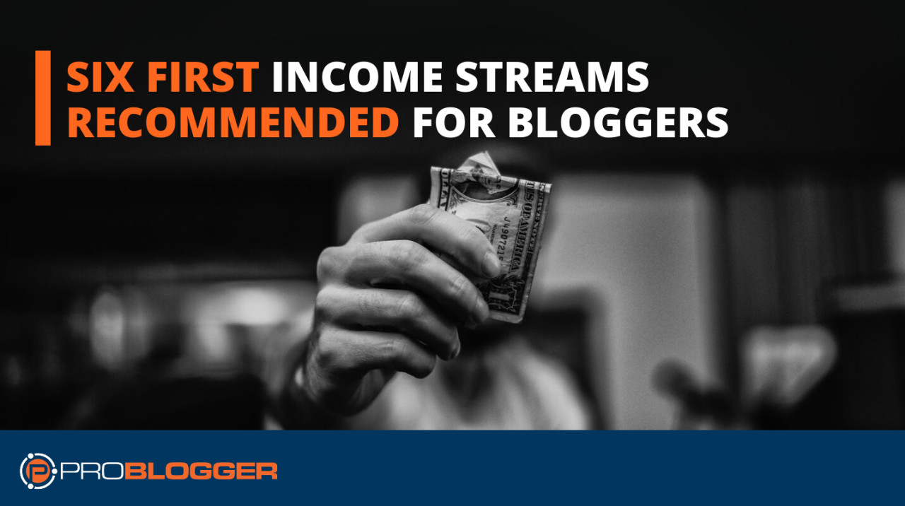 First income streams recommended for bloggers