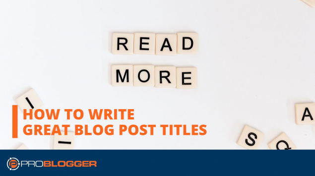 How to write great blog post titles