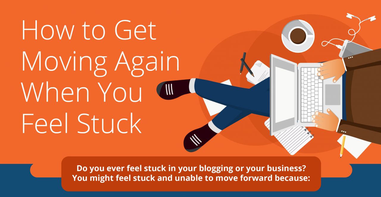 How to Get Moving Again When You Feel Stuck