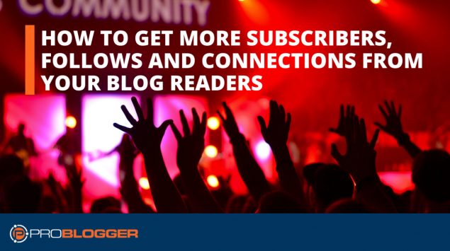How to get more subscribers, followers and connections