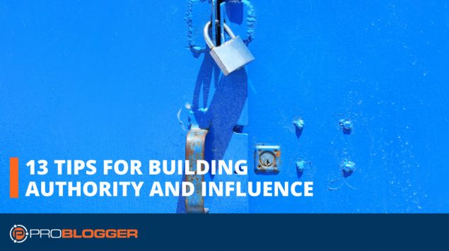 13 tips for building authority and influence