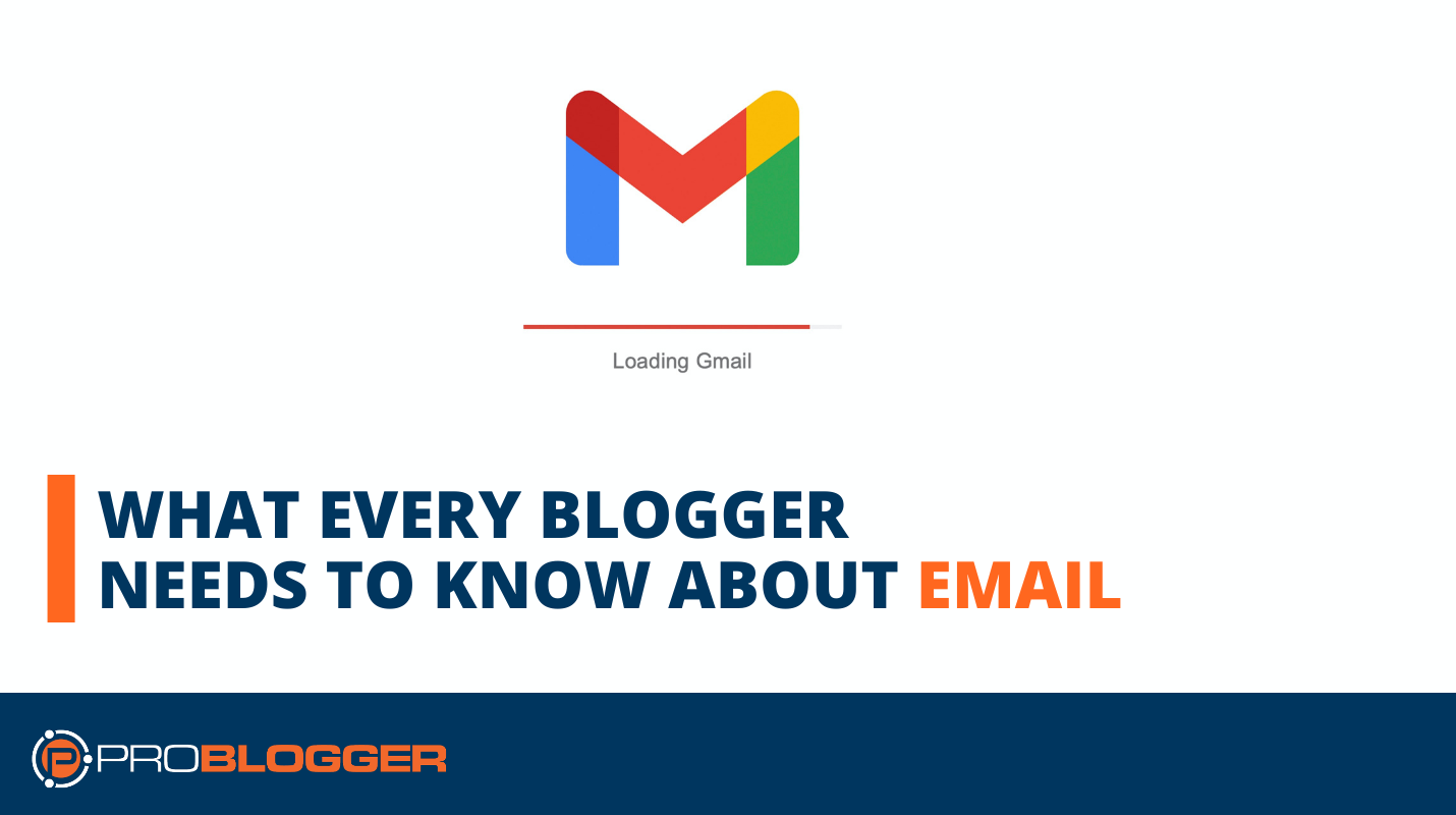 What every blogger needs to know about email