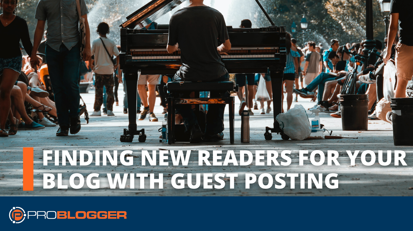 Finding New Readers for Your Blog with Guest Posting