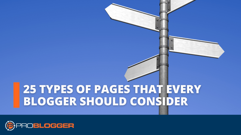 25 Types of Pages that Every Blogger Should Consider