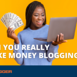 Can You REALLY Make Money Blogging? 7 Things I Know About Making Money from Blogging